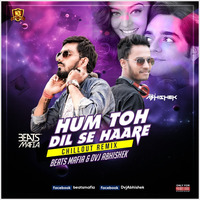 Hum To Dil Se Haare - Dvj Abhishek Beatsmafia( Chillout Remix ) by Dvj Abhishek