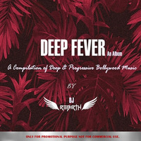 MAIN MAST - DJ REBIRTH (DEEP FEVER) Mashed with [SOUND QELLE]. by Ratheesh Pillai