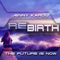 Jenny Karol - ReBirth.The Future is Now! 139 [March 2020] by Jenny Karol ॐ