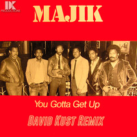 Majik - You Gotta Get Up (David Kust Remix) by David Kust