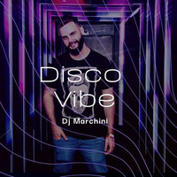 Marchini pres DISCO VIBE Podcast by Dj Marchini