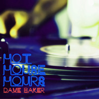 Dave Baker - Hot House Hours Podcast 011 by Techno Music Radio Station 24/7 - Techno Live Sets