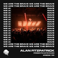 We Are The Brave Radio 122 (Studio Mix) by Alan Fitzpatrick by Techno Music Radio Station 24/7 - Techno Live Sets
