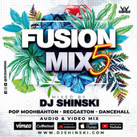 Fusion Mix Vol 5 [Pop Moombahton, Reggaeton, Dancehall] by DJ Shinski