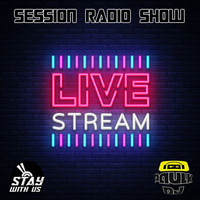 Session Radio Show - Live Stream 6 ( Stay with US ) by Paulk Dj