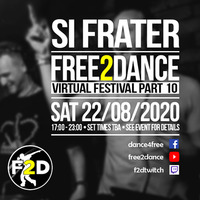 Si Frater - Free 2 Dance Virtual Festival (Live Stream) - 22.08.20 by Si Frater