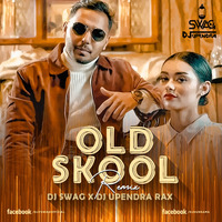 OLD SKOOL (Remix) DJ Swag X DJ Upendra RaX by  Upendra RaX