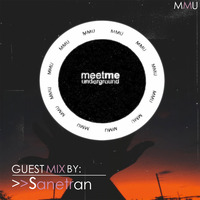 055 Meet Me Underground Guest Mix By Sanetran by Meet Me Underground (MMU Realm)