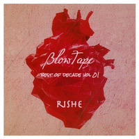 Blowtape 2015.06 with Rishe (Best of Decade Vol. 01) by Rishe