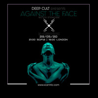 Against The Face Showcase 03 (May, 29th 2020) @ XCentr1c Radio by Deep Cult by Deep Cult