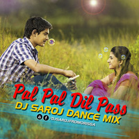 Pal Pal Dil Pass Ft Prakash Jal Sambalpuri (Dj Saroj Dance Mix) by Dj Saroj From Orissa