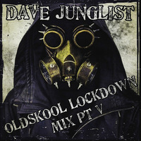 Oldskool Lockdown Mix Pt V by Dave Junglist