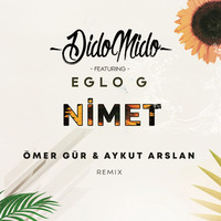 Didomido ft. Eglo G - Nimet (Ömer Gür &amp; Aykut Arslan Remix) by Aykut Arslan