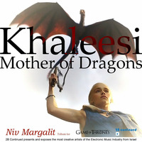 Niv Margalit - Khaleesi, Mother of Dragons by Niv Margalit
