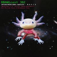 BRAWLcast 302 Interdimensional-warlock - N.O.V.I.D. by BRAWLcast