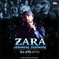 Zara Jhoom Jhoom (Remix) - Dj Jits by DJ JITS