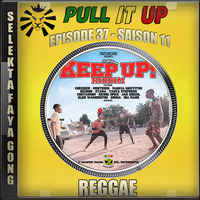 Pull It Up - Episode 37 - S11 by DJ Faya Gong
