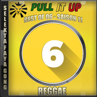 Pull It Up - Best Of 06 - S11 by DJ Faya Gong