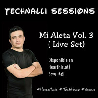 Technalli Sessions - Mi Aleta Vol. 3 (Live Set) by Technalli