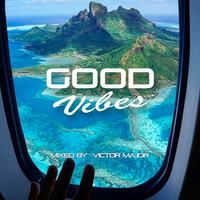 Good Vibes vol.21 by Victor Major