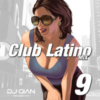 DJ GIAN - Club Latino Mix Vol 09 by DJ GIAN