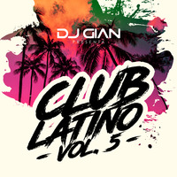 DJ GIAN - Club Latino Mix Vol 05 by DJ GIAN