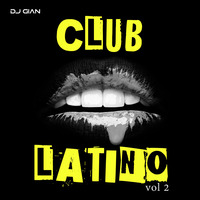 DJ GIAN - Club Latino Mix Vol 02 by DJ GIAN