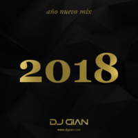 DJ GIAN - Año Nuevo Mix 2018 by DJ GIAN