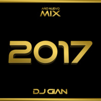 DJ GIAN - Año Nuevo Mix 2017 by DJ GIAN
