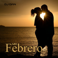 DJ GIAN - Mix Febrero 2020 (Especial San Valentin) by DJ GIAN