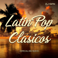 DJ GIAN - Latin Pop Clásicos Mix 2020 - Parte 1 by DJ GIAN
