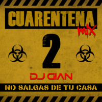 DJ GIAN - Cuarentena Mix 2 by DJ GIAN