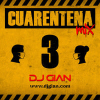 DJ GIAN - Cuarentena Mix 3 by DJ GIAN