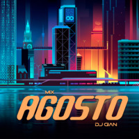 DJ GIAN - Mix Agosto 2020 by DJ GIAN