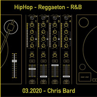 VOL.97 - HipHop Reggaeton R&amp;B - 03.2020 by Chris Bard