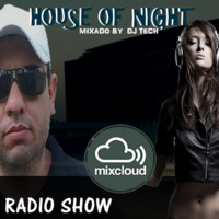 HOUSE OF NIGHT RADIO SHOW EP 321 MIXADO POR DJ TECH by Djtech Josoe Barbosa