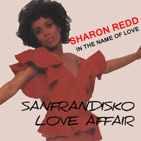 Sharon Redd - In The Name Of Love (SanFranDiskos Remix) by HaaS