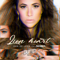 Lion Heart (Original Mix) [feat. Amannda] by Dan De Leon presents PUMP Radio