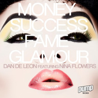 PR094 Dan De Leon X Nina Flowers - Money Success Fame Glamour (Original Mix) << FREE LINK by Dan De Leon presents PUMP Radio