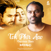 Toh Phir Aao (Deep House Remix) - DJ MADWHO by AIDC