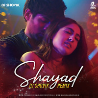 Shayad (Remix) - DJ Shovik by AIDC