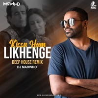 Kissa hum Likhenge (Deep House Remix) - DJ Madwho by AIDC