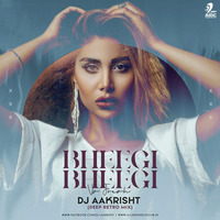 Bheegi Bheegi Vs Fresh (Deep Retro Mix) - DJ Aakrisht by AIDC