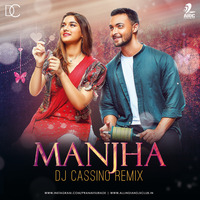 Manjha (Remix) - DJ Cassino by AIDC
