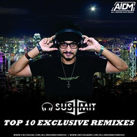 Top 10 Exclusive Remix - DJ Sushmit