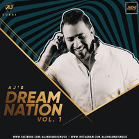 AJ'S Dream Nation (Vol.1) - DJ AJ Dubai 