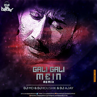 Gali Gali Mein (Remix) - DJ MD &amp; DJ KOUSHIK &amp; DJ AJAY by DJ AJAY