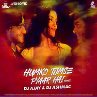 Humko Tumse Pyaar Hai (Remix) - DJ AJAY &amp; DJ ASHMAC DUBAI by DJ AJAY