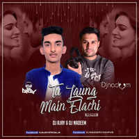Tu Laung Main Elaachi (Remix) - DJ AJAY &amp; DJ NADEEM by DJ AJAY