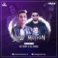 Slow Motion (Remix) - DJ AJAY &amp; DJ RAKS by DJ AJAY
